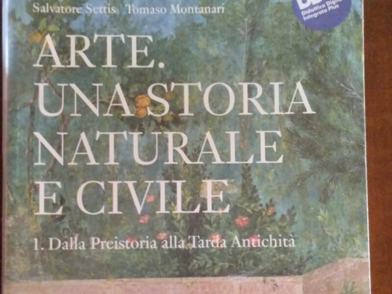 Arte. Una storia naturale e civile -- Dalla Preistoria alla Tarda Antichità