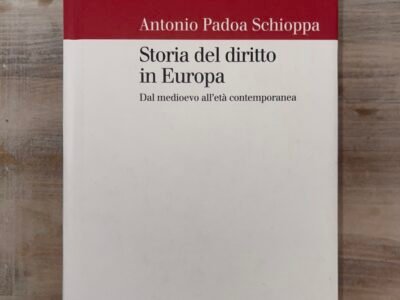 Storia del diritto in Europa, Antonio Padoa Schioppa, dal medioevo all’età contemporanea