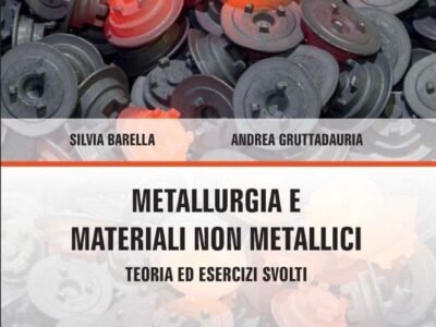 Metallurgia e materiali non metallici. Teoria e esercizi svolti
