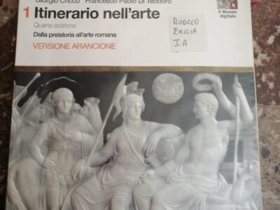 Itinerario nell'arte quarta edizione Dalla preistoria all'arte romana Versione arancione