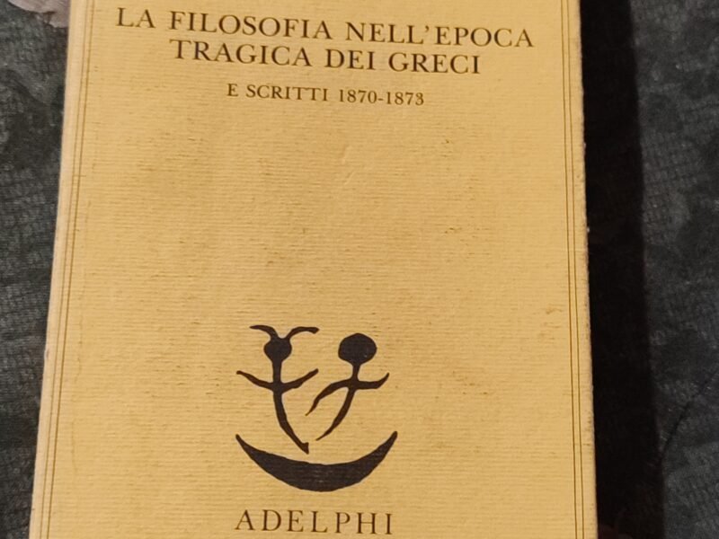 La filosofia nell'epoca tragica dei Greci