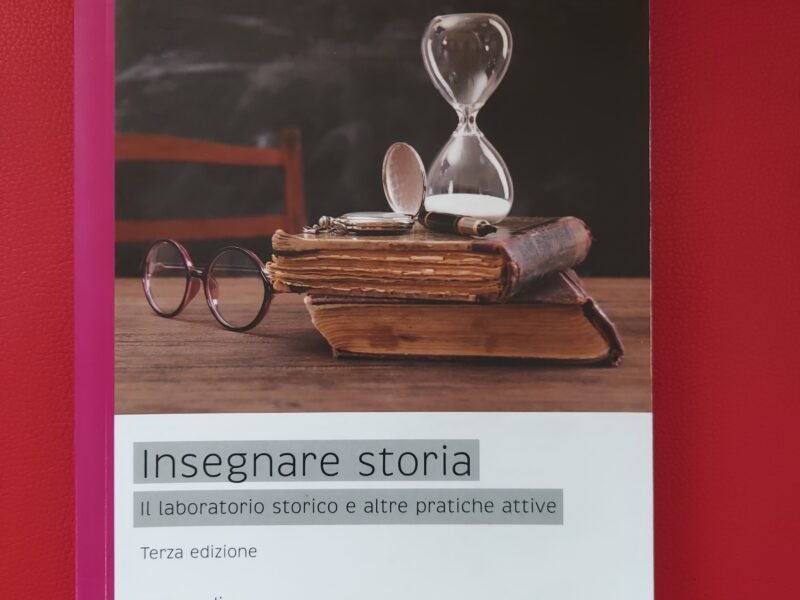 Insegnare storia - il laboratorio storico e altre pratiche attive