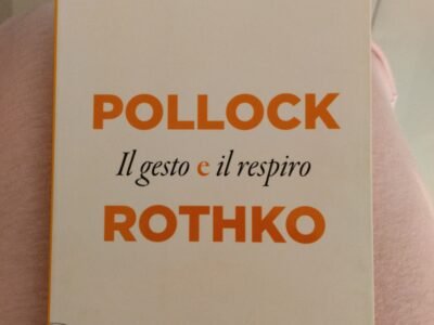 Pollock il gesto e il respiro Rothko