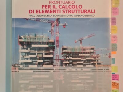 PRONTUARIO PER IL CALCOLO DI ELEMENTI STRUTTURALI - VALUTAZIONE DELLA SICUREZZA SOTTO IMPEGNO SISMICO -