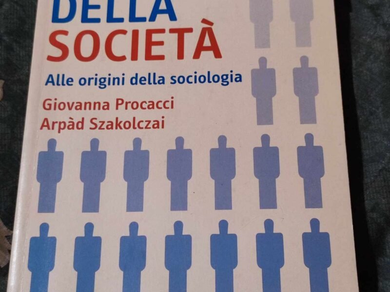 La scoperta della società - Alle origini della Sociologia