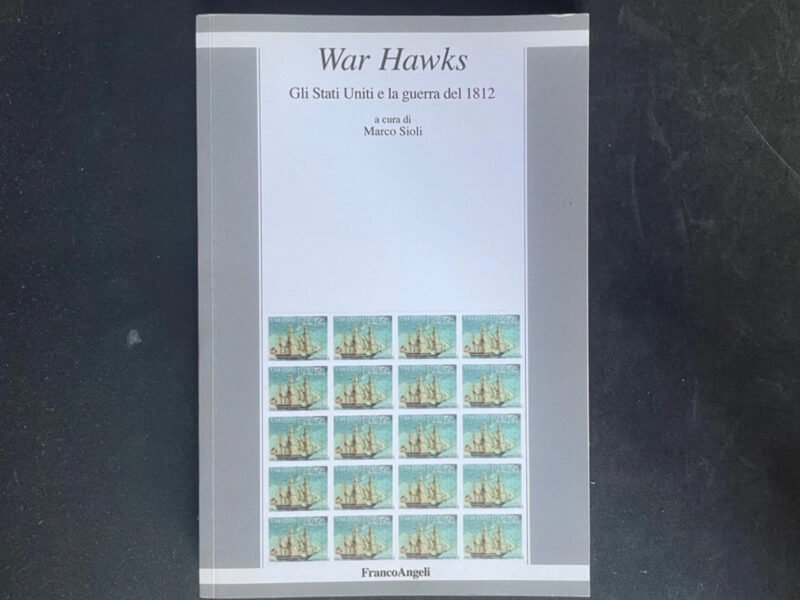 WAR HAWKS- gli stati uniti e la guerra del 1812