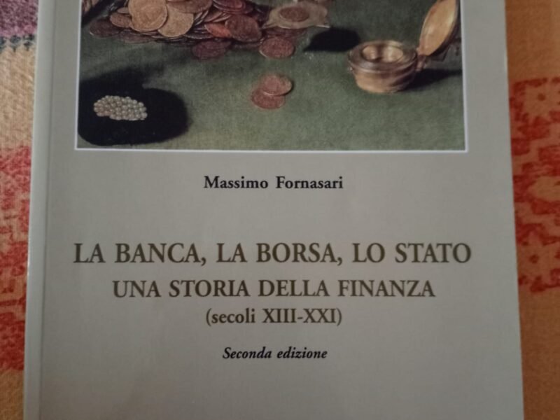 La banca, la borsa, lo stato (una storia della finanza) - seconda edizione