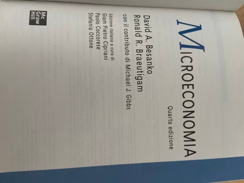 Microeconomia (David a.besanko, Ronald r. Braeutigam edizione italiana a cura di Giam Pietro cipriani, Paolo coccorese, Stefania ottone)