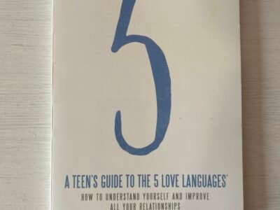 A teen’s guide to the 5 love languages. How to understand yourswlf and improve all your relationships
