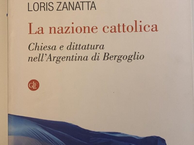 La nazione cattolica. Chiesa e dittatura nell'Argentina di Bergoglio.