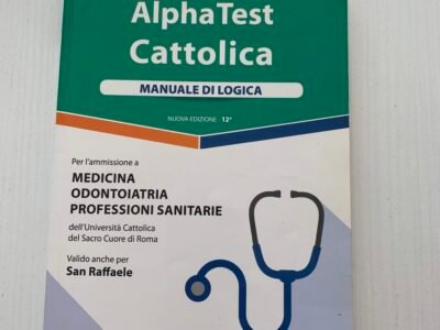 alpha test CATTOLICA 'manuale di logica' e 'esercizi commentati', alpha test medicina odontoiatria e professioni sanitarie