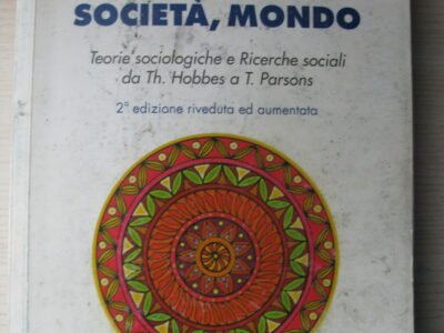 Individuo, società, mondo. Teorie sociologiche e ricerche sociali da Th. Hobbes ea T. Pearson