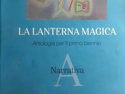 La lanterna magica -Antologia per il primo biennio -Narrativa