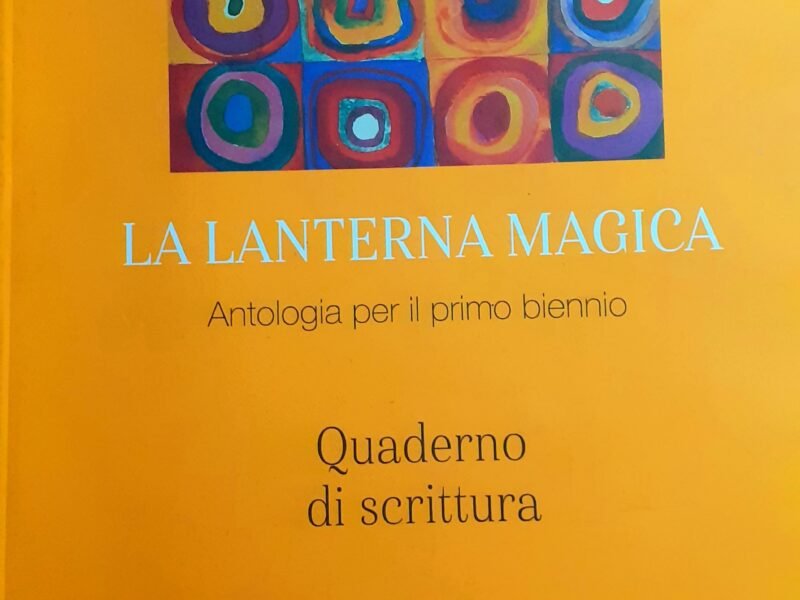 La lanterna magica -Antologia per il primo biennio -Quaderno di scrittura