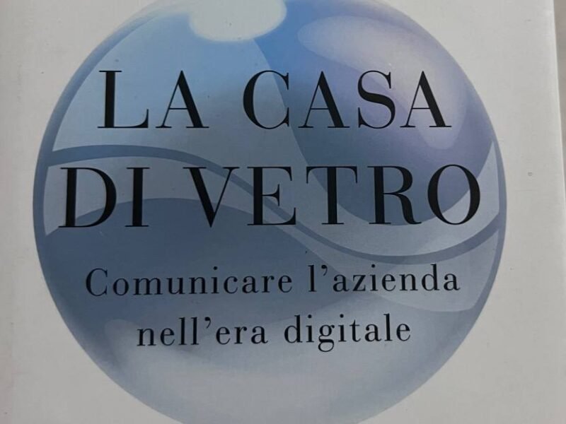 La casa di vetro - Comunicare l'azienda nell'era digitale.