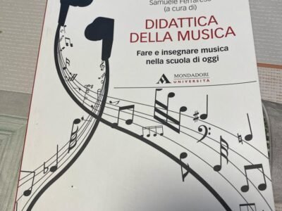 DIDATTICA DELLA MUSICA. Fare e insegnare musica nella scuola di oggi