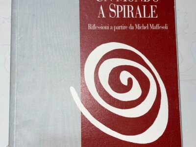 Un mondo a spirale. Riflessioni a partire da Michel Maffesoli