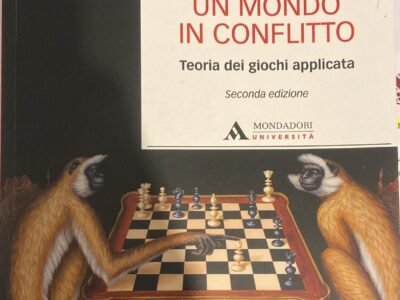 UN MONDO IN CONFLITTO Teoria dei giochi applicata