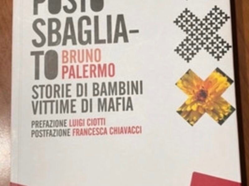 Libro "al posto sbagliato Bruno Palermo, storie di bambini vittime di mafia"