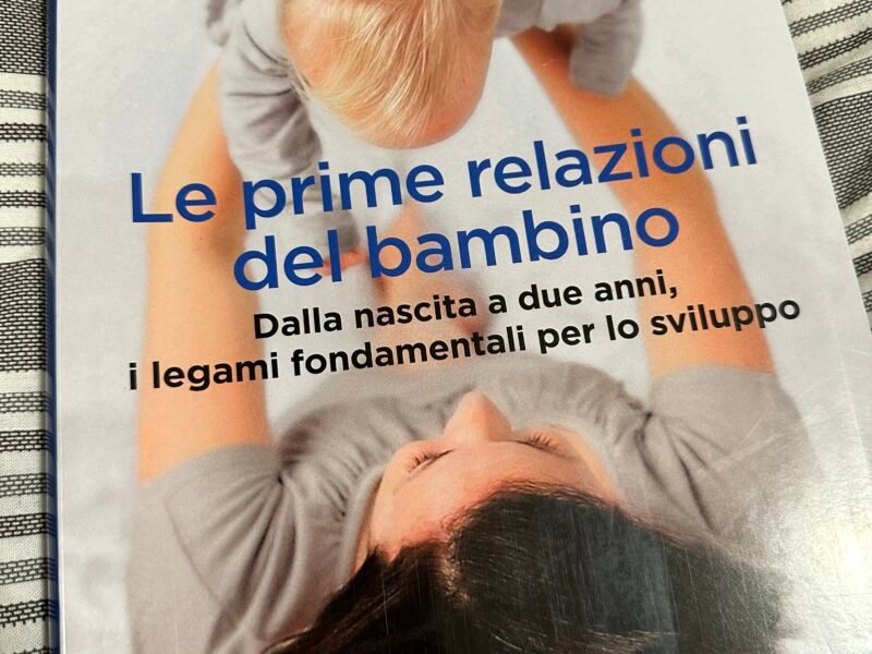 Le prime relazioni del bambino, dalla nascita a due anni, i legami fondamentali per lo sviluppo