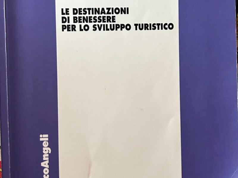 LE DESTINAZIONI DI BENESSERE PER LO SVILUPPO TURISTICO.