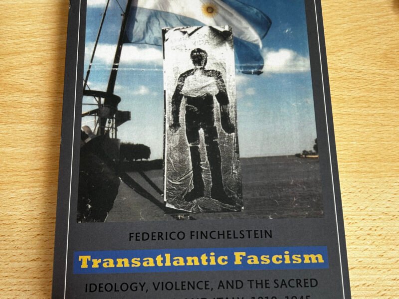 Transatlantic Fascism, ideology, violence, and the sacred in Argentina and Italy, 1919-1945