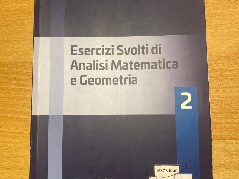 Esercizi Svolti di Analisi Matematica e Geometria