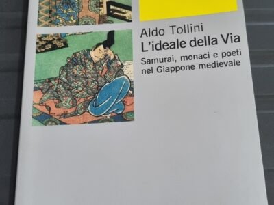 L'ideale della Via. Samurai,monaci e poeti nel Giappone medievale.