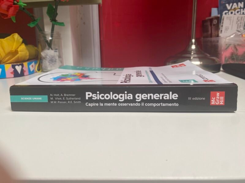 Psicologia Generale III Edizione. Capire la mente osservando il comportamento