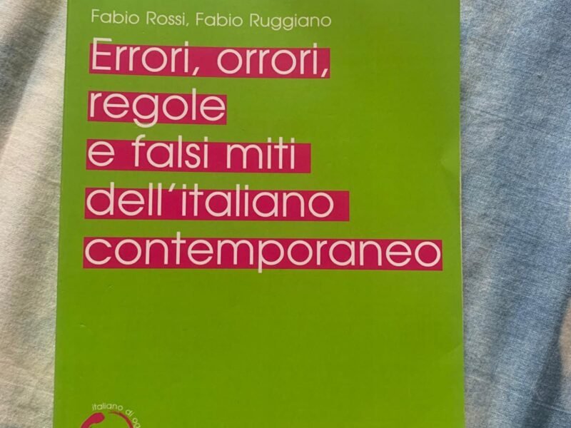 Errori, orrori, regole e falsi miti dell'italiano contemporaneo