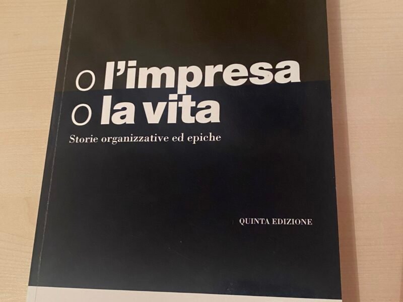 O l'impresa, o la vita. Storie organizzative ed epiche