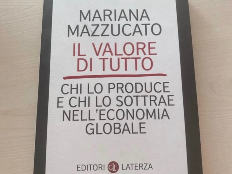 Il valore di tutto. Chi lo produce e chi lo sottrae nell'economia globale