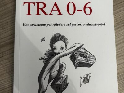 Tra 0-6, uno strumento per riflettere sul percorso educativo 0-6