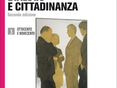 Filosofia: Dialogo e Cittadinanza 3 (Ottocento e Novecento)