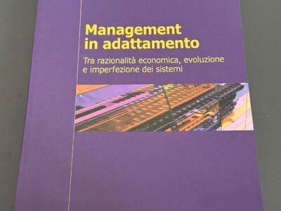 Management in adattamento - Tra razionalità economica, evoluzione e imperfezione dei sistemi