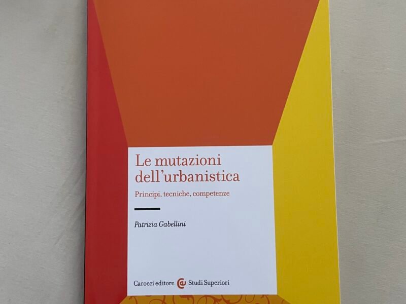 Le mutazioni dell'urbanistica, Principi, tecniche, competenze