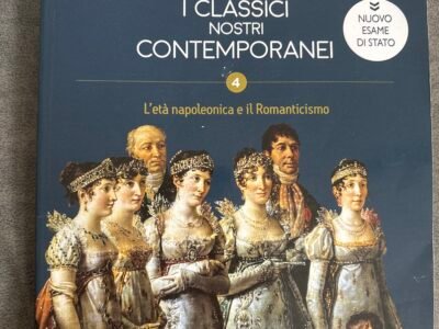 I CLASSICI NOSTRI CONTEMPORANEI 4 L’età napoleonica e il Romanticismo