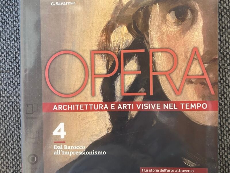 OPERA: architettura e arti visive nel tempo 4, dal barocco all'impressionismo